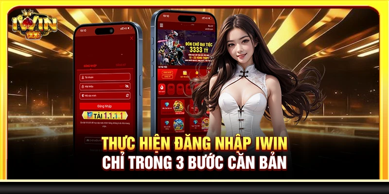 Thực hiện đăng nhập Iwin chỉ trong 3 bước căn bản